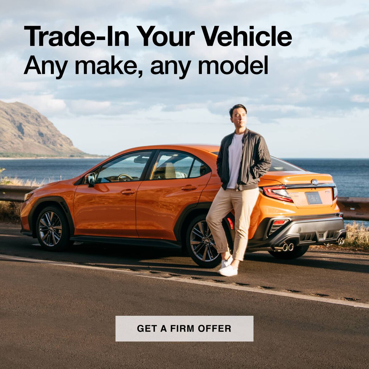 Trade-in your vehicle. Get a firm offer today.